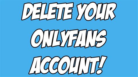 only fans account löschen|How to Delete OnlyFans Account as a Creator or Subscriber